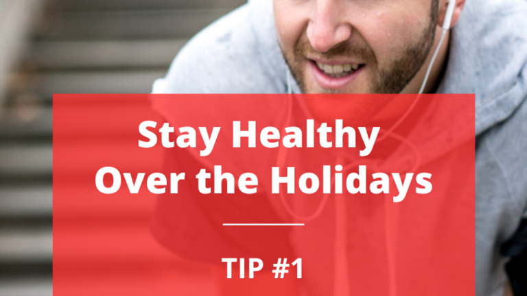 5 Ways to Stay Healthy Over the Holidays